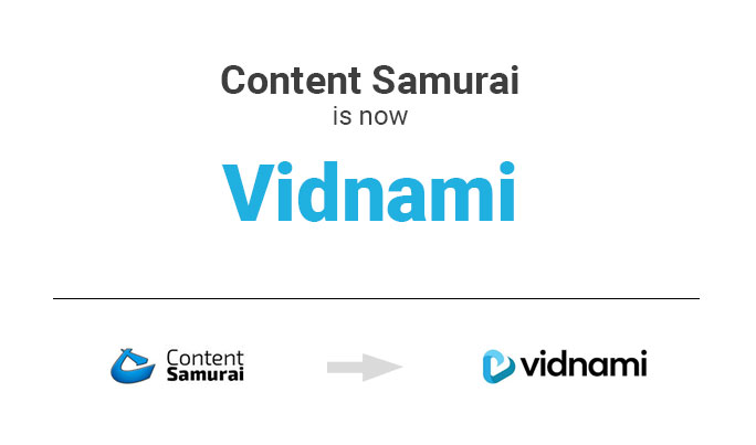 Information that Content Samurai is now Vidnami